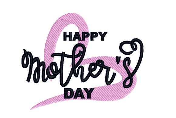 Download Happy Mother's Day Embroidery Design - Happy mother's day Collection